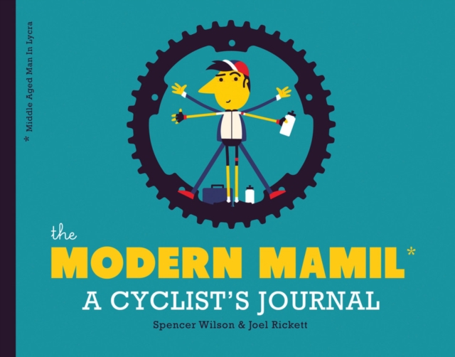 The Modern Mamil (Middle-Aged Man in Lycra) : A Cyclist's Notebook, Paperback / softback Book