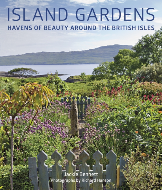 Island Gardens : Havens of Beauty Around the British Isles, EPUB eBook
