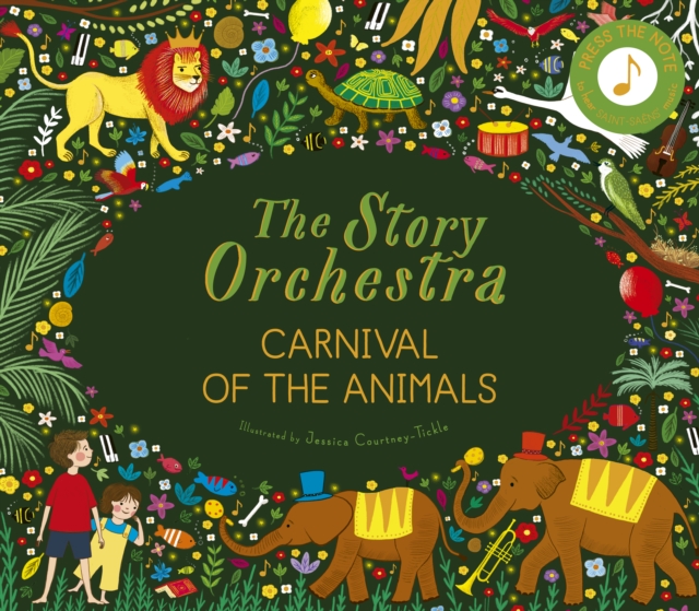 The Story Orchestra: Carnival of the Animals : Press the note to hear Saint-Saens' music Volume 5, Hardback Book