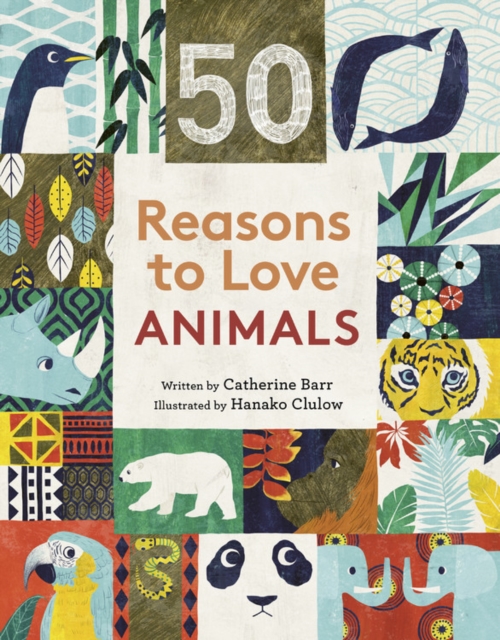 50 Reasons to Love Animals, Hardback Book