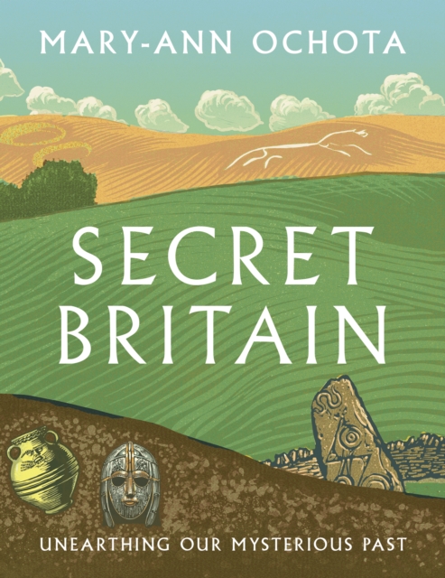 Secret Britain : Unearthing our Mysterious Past, EPUB eBook