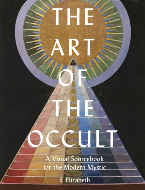 The Art of the Occult : A Visual Sourcebook for the Modern Mystic, EPUB eBook