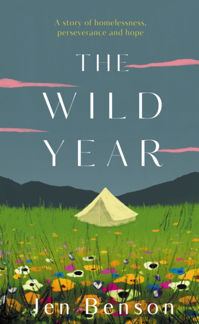 The Wild Year : a story of homelessness, perseverance and hope, EPUB eBook