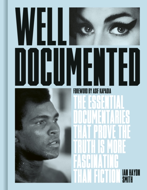 Well Documented : The Essential Documentaries that Prove the Truth is More Fascinating than Fiction, EPUB eBook