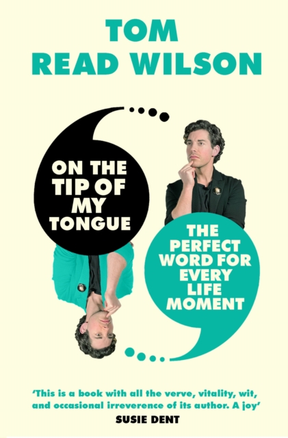 On the Tip of My Tongue : The perfect word for every life moment, Hardback Book