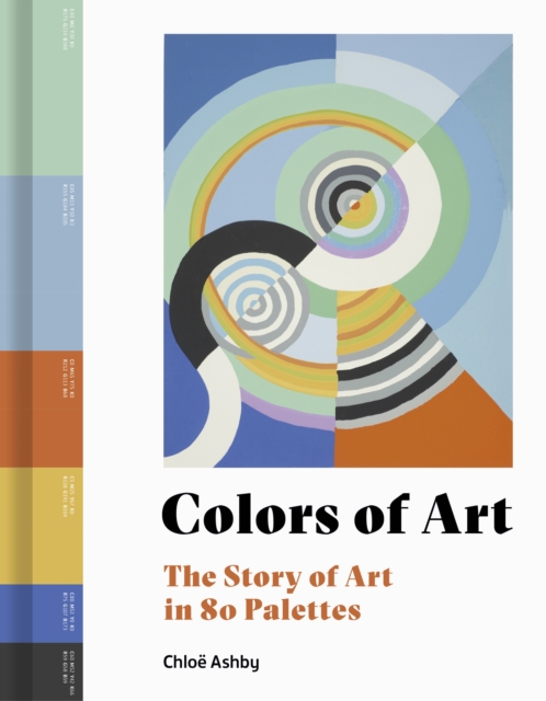 Colors of Art : The Story of Art in 80 Palettes, EPUB eBook