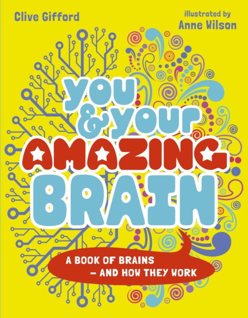You & Your Amazing Brain : A Book of Brains and How They Work, Paperback / softback Book