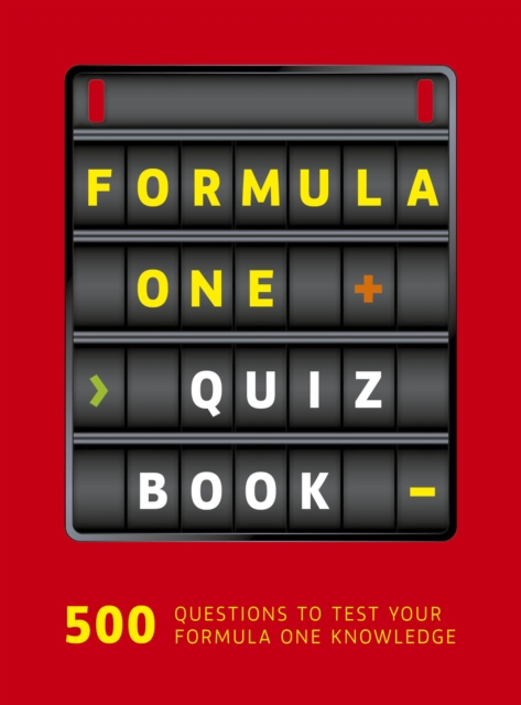 Formula One Quiz Book : 500 questions to test your F1 knowledge, Paperback / softback Book