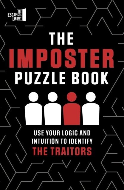 The Imposter Puzzle Book : Use Your Logic and Intuition to Identify the Traitors, Paperback / softback Book