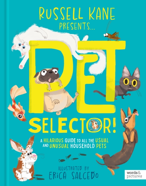Pet Selector! : A hilarious guide to all the usual and unusual household pets, Hardback Book