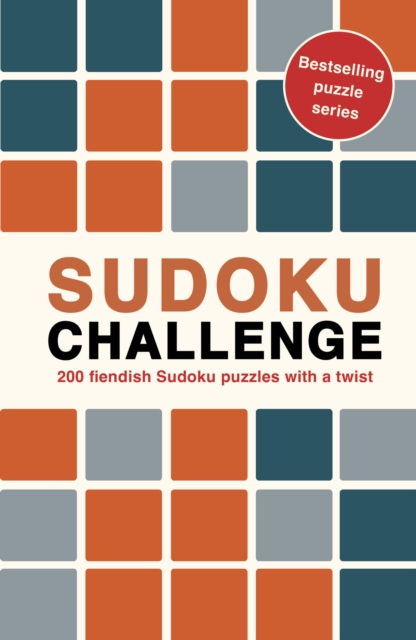 Sudoku Challenge : 200 fiendish Sudoku puzzles with a twist, Paperback / softback Book