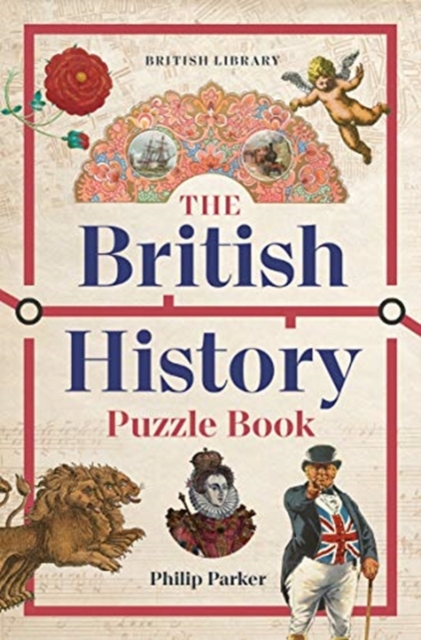 The British History Puzzle Book : 500 challenges and teasers from the Dark Ages to Digital Britain, Paperback / softback Book