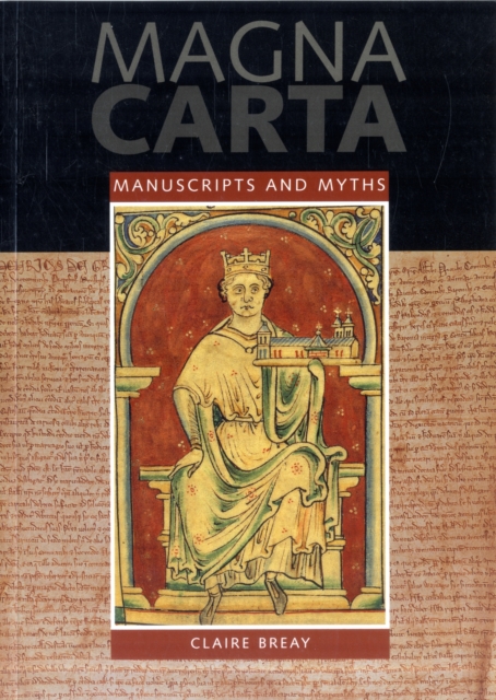 Magna Carta : Manuscripts and Myths, Paperback / softback Book