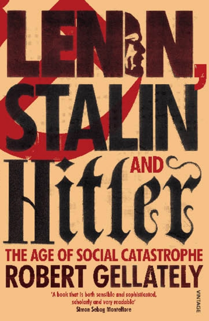 Lenin, Stalin and Hitler : The Age of Social Catastrophe, Paperback / softback Book