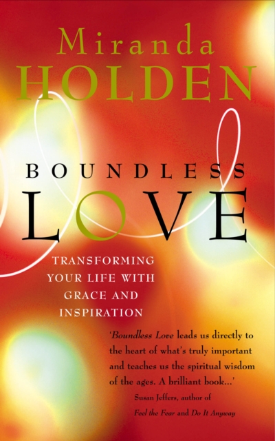 Boundless Love : Powerful Ways to Make Your Life Work, Paperback / softback Book