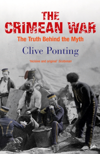 The Crimean War : The Truth Behind the Myth, Paperback / softback Book