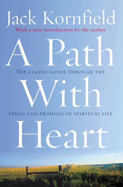 A Path With Heart : The Classic Guide Through The Perils And Promises Of Spiritual Life, Paperback / softback Book