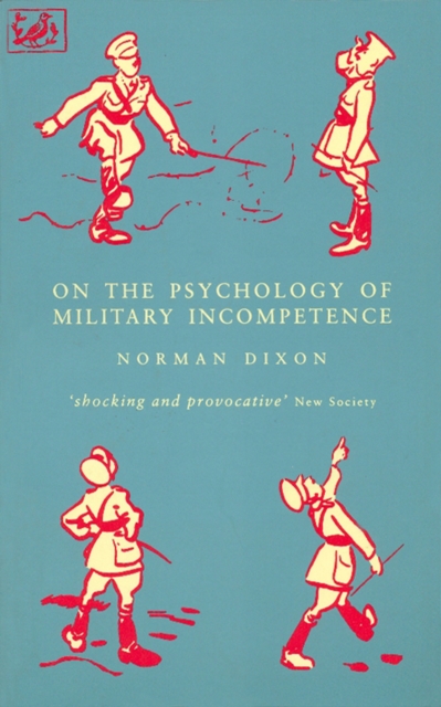 On The Psychology Of Military Incompetence, Paperback / softback Book