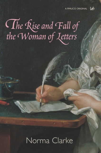 The Rise and Fall of the Woman of Letters, Paperback / softback Book