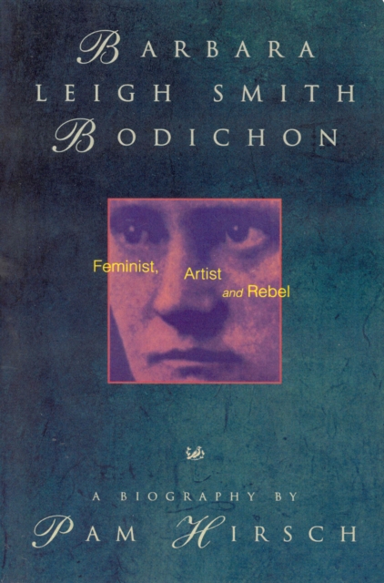 Barbara Leigh Smith Bodichon : Feminist, Artist and Rebel, Paperback / softback Book