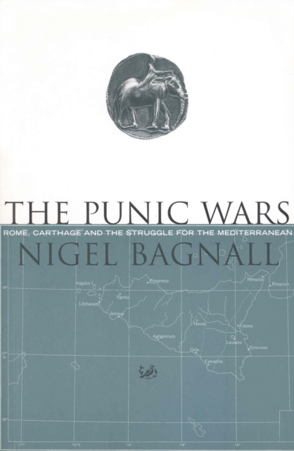 The Punic Wars : Rome, Carthage and the Struggle for the Mediterranean, Paperback / softback Book
