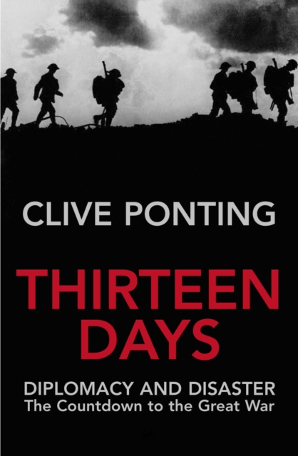 Thirteen Days : The Road to the First World War, Paperback / softback Book