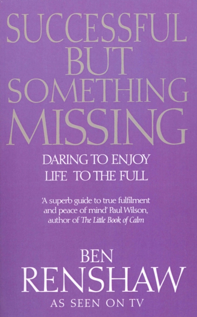 Successful But Something Missing : Daring to Enjoy Life to the Full, Paperback / softback Book