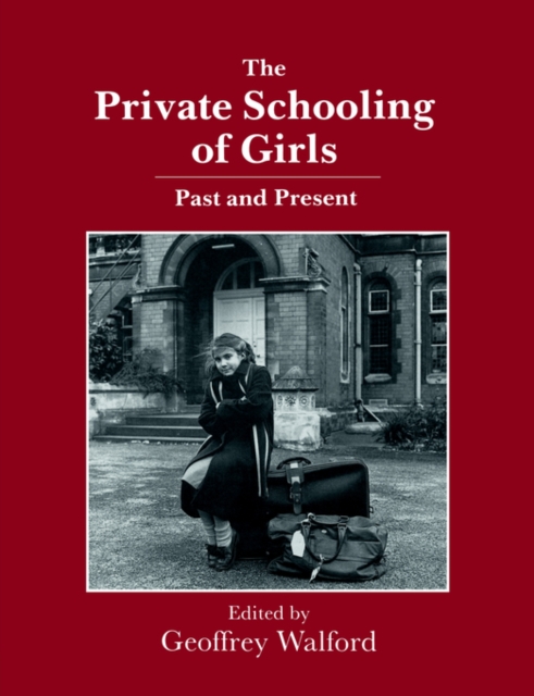 The Private Schooling of Girls : Past and Present, Paperback / softback Book