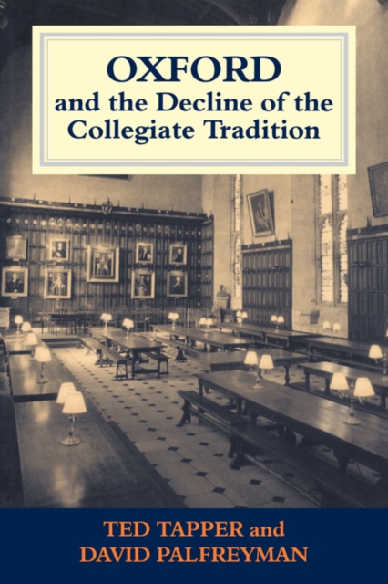 Oxford and the Decline of the Collegiate Tradition, Hardback Book
