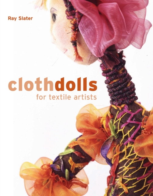 Cloth Dolls for Textile Artists, Hardback Book