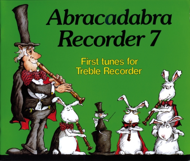 Abracadabra Recorder,Abracadabra : Abracadabra Recorder Book 7 (Pupil's Book): First Tunes for Treble Recorder, Paperback Book