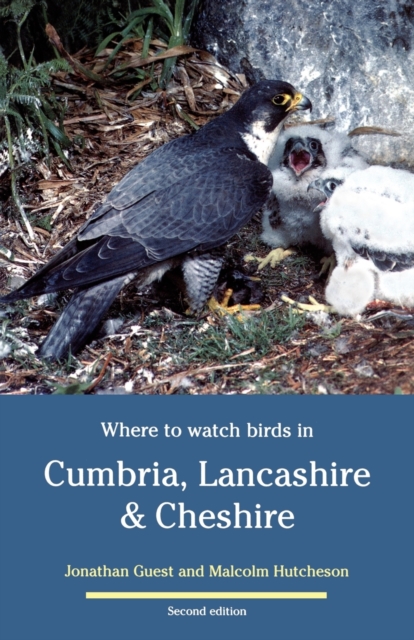 Where to Watch Birds in Cumbria, Lancashire & Cheshire, Paperback / softback Book