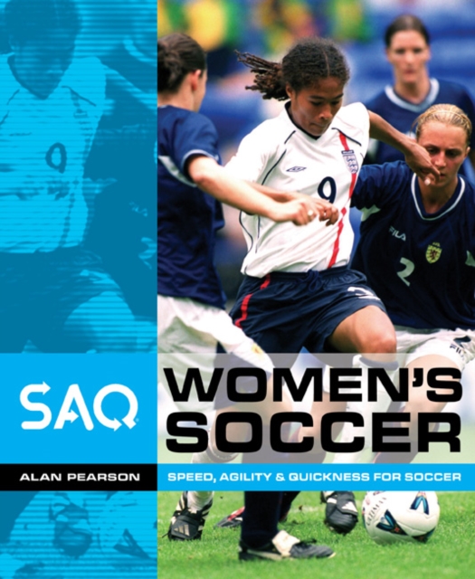 Women's Soccer : Speed, Agility and Quickness for Soccer, Paperback / softback Book