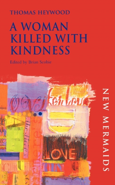 A Woman Killed With Kindness, Paperback / softback Book