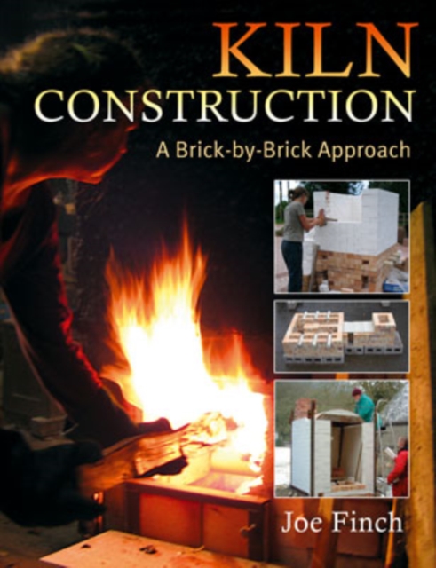 Kiln Construction : A Brick by Brick Approach, Paperback Book
