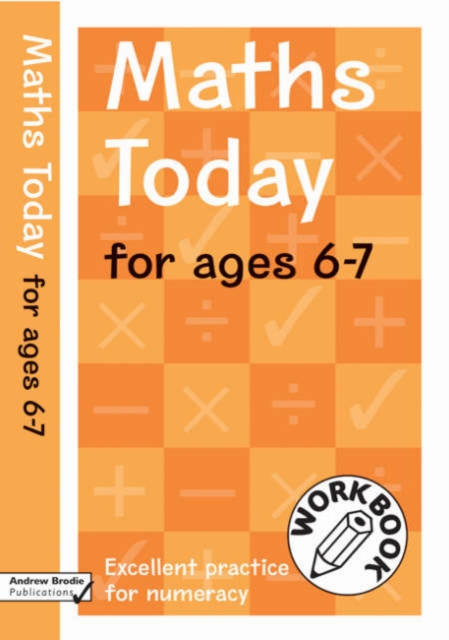 Maths Today for Ages 6-7 : Excellent Practice for Numeracy Work Book, Paperback / softback Book