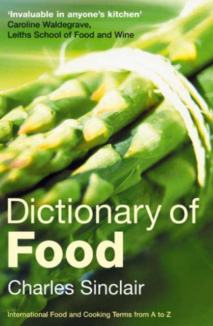 Dictionary of Food : International Food and Cooking Terms from A to Z, Paperback Book