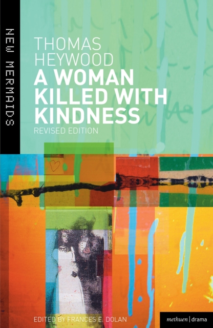 A Woman Killed With Kindness : Revised edition, Paperback / softback Book