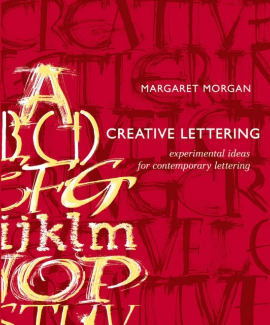 Creative Lettering : Experimental Ideas for Contemporary Lettering, Paperback / softback Book