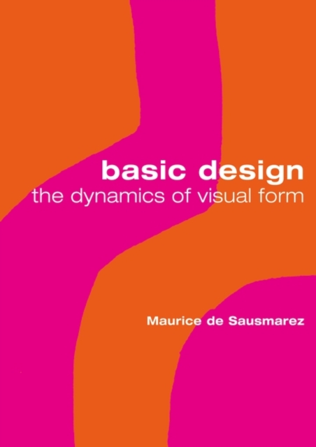 Basic Design : The Dynamics of Visual Form, Paperback / softback Book