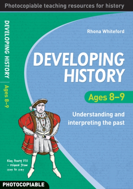 Developing History Ages 8-9 : Understanding and Interpreting the Past, Paperback Book