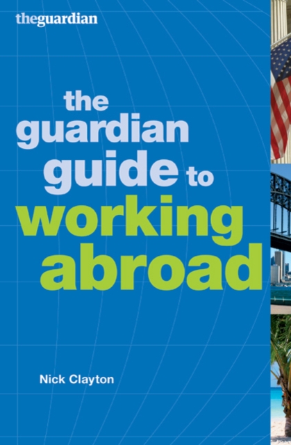 The Guardian Guide to Working Abroad, Paperback / softback Book