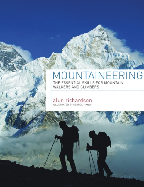 Mountaineering : The Essential Skills for Mountain Walkers and Climbers, Hardback Book