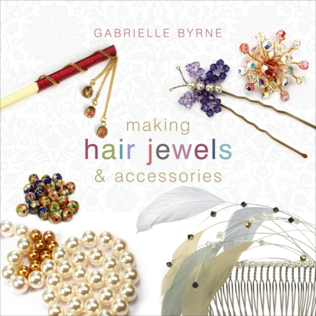 Making Hair Jewels & Accessories, Paperback / softback Book