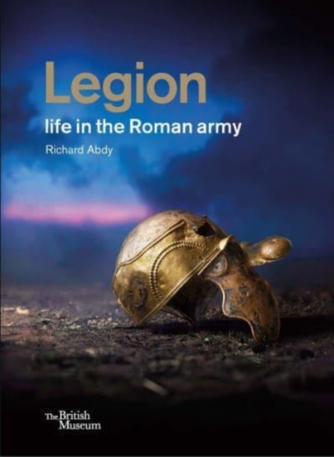 Legion: life in the Roman army, Hardback Book