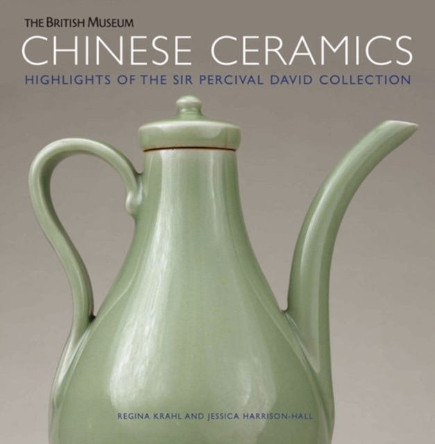 Chinese Ceramics : Highlights of the Sir Percival David Collection, Paperback / softback Book