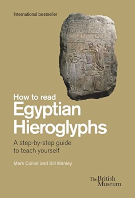 How To Read Egyptian Hieroglyphs : A step-by-step guide to teach yourself, Hardback Book