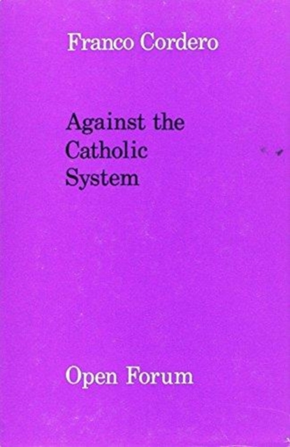 Against the Catholic System, Hardback Book