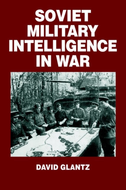 Soviet Military Intelligence in War, Paperback / softback Book