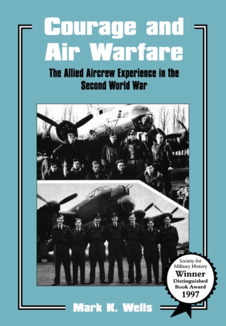 Courage and Air Warfare : The Allied Aircrew Experience in the Second World War, Paperback / softback Book